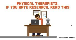 Physical Therapists, if You Hate Research, Read This