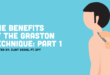 the benefits of the graston technique benefits part 1